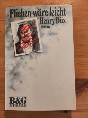 gebrauchtes Buch – Henry Düx – Fliehen wäre leicht - Roman