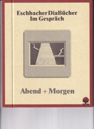 Abend + Morgen. 12 Farbdias von Lorenz Schönmann und Textvorschläge