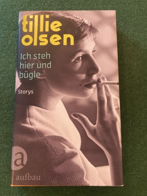 gebrauchtes Buch – Tillie Olsen – Ich steh hier und bügle - Storys