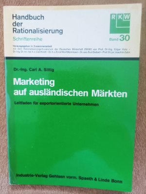 Marketing auf ausländischen Märkten - Leitfaden für exportorientierte Unternehmen, in: Handbuch der Rationalisierung Band 30