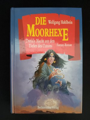 Die Moorhexe - Dunkle Macht aus den Tiefen des Ozeans (Fantasy-Roman)