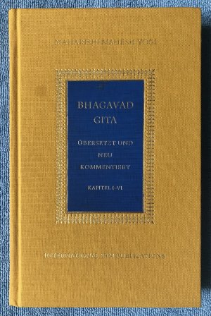 Bhagavad Gita - Übersetzt und kommentiert - Kapitel I-VI