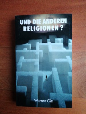 gebrauchtes Buch – Werner Gitt – Und die anderen Religionen?