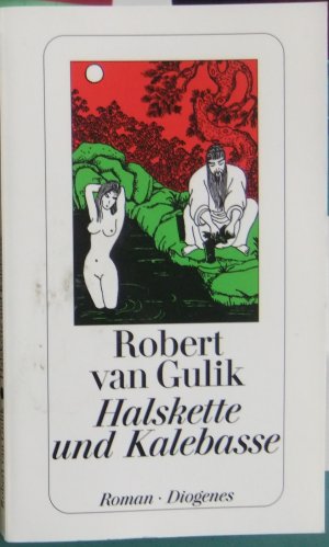 gebrauchtes Buch – Gulik, Robert van – Halskette und Kalebasse - Kriminalfälle d. Richters Di alten chines. Orig.-Quellen entnommen