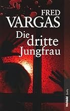 gebrauchtes Buch – Fred Vargas – Die dritte Jungfrau - Roman