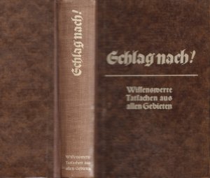 Schlag nach!    ---   Wissenswerte Tatsachen aus allen Gebieten,   --  Ein umfangreiches Nachschlagewerk mit 1100 Übersichten und Tabellen, 448 Textabbildungen, 8 farbigen Tafeln und 2 mehrfarbigen Karten