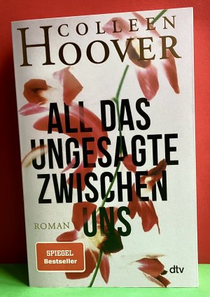 gebrauchtes Buch – Colleen Hoover – All das Ungesagte zwischen uns - Roman