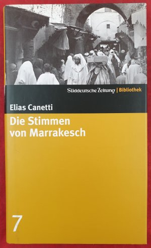 gebrauchtes Buch – Elias Canetti – Süddeutsche Zeitung Bibliothek / Die Stimmen von Marrakesch