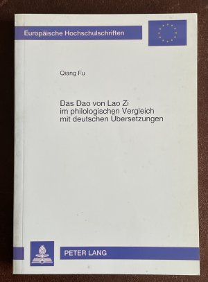 Das Dao von Lao Zi im philologischen Vergleich mit deutschen Übersetzungen