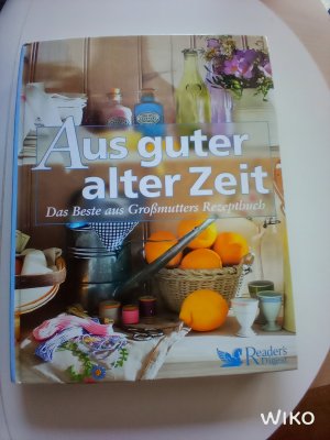 gebrauchtes Buch – Irmela Arnsperger, Stefanie Burkhardt-Sischka – Aus guter alter Zeit - Das Beste aus Großmutters Rezeptbuch