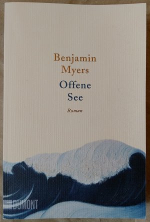 gebrauchtes Buch – Benjamin Myers – Offene See