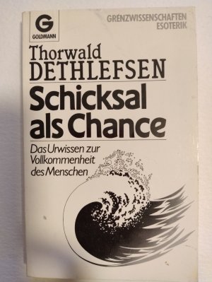 Schicksal als Chance - d. Urwissen zur Vollkommenheit d. Menschen