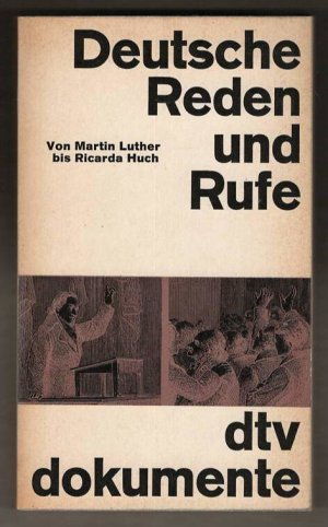 Deutsche Reden und Rufe - Von Martin Luther bis Ricarda Huch