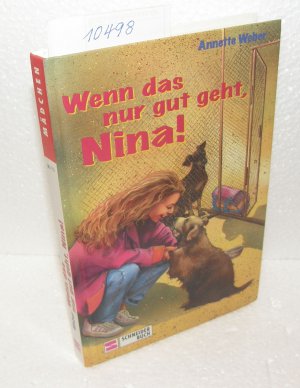 Wenn das nur gut geht, Nina!