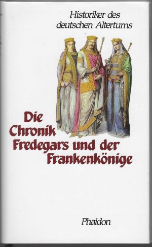 gebrauchtes Buch – Fredegar, Alexander Heine  – Die Chronik Fredegars und der Frankenkönige und die Lebensbeschreibungen des Abtes Columban, der Bischöfe Arnulf, Leodegar und Eligius, der Königin Balthilde. Übersetzt von Otto Abel