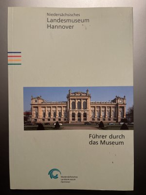 Niedersächsisches Landesmuseum Hannover - Führer durch das Museum