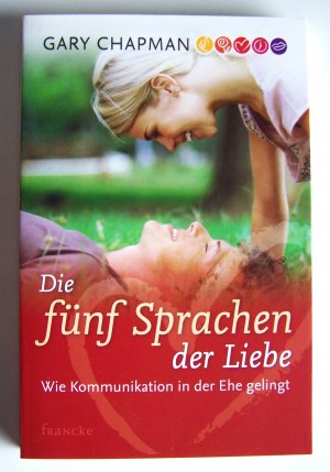 Die fünf Sprachen der Liebe - wie Kommunikation in der Ehe gelingt