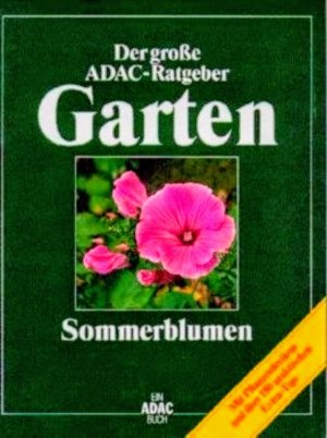 gebrauchtes Buch – Autorenkollektiv – Der große ADAC-Ratgeber Garten - Sommerblumen