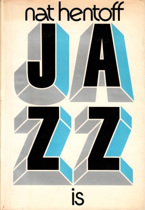 gebrauchtes Buch – Nat Hentoff – Jazz is — [ USA Originalausgabe ]