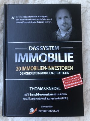 Das System Immobilie. 20 Immobilien-Investoren. 20 konkrete Immobilien- Strategien