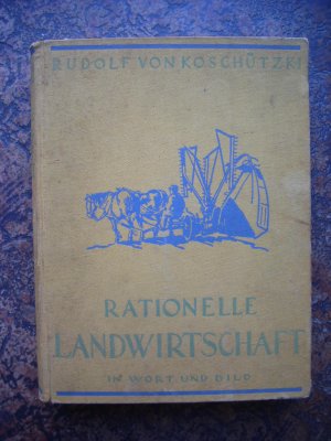 Rationelle Landwirtschaft in Wort und Bild