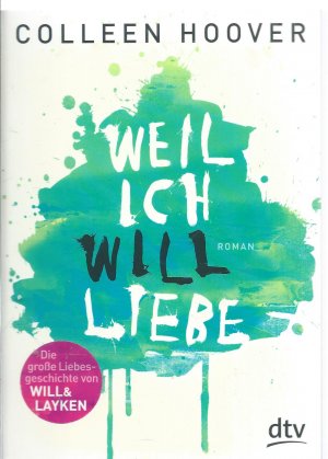 gebrauchtes Buch – Colleen Hoover – Weil ich Will liebe - Roman