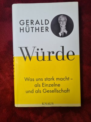 gebrauchtes Buch – Gerald Hüther, Uli Hauser – Würde - was uns stark macht - als Einzelne und als Gesellschaft