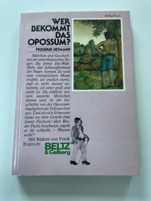 Wer bekommt das Opossum? - Märchen und Geschichten d. amerikan. Neger