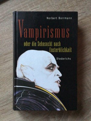 gebrauchtes Buch – Norbert Borrmann – Vampirismus oder die Sehnsucht nach Unsterblichkeit