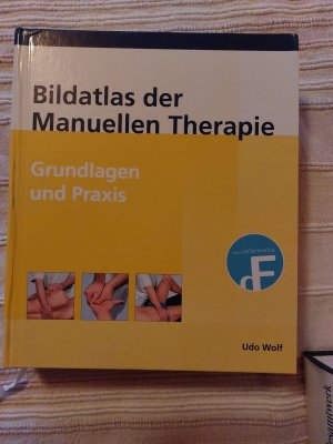 Bildatlas der Manuellen Therapie. Grundlagen und Praxis mit einem "Theorie und Grundlagenkapitel" und "Band 1, Halswirbelsäule,Kiefergelenk,Schulter,Ellenbogen […]