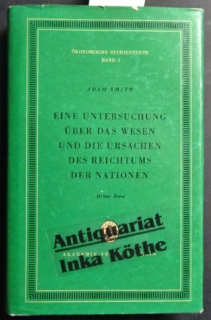 Eine Untersuchung über das Wesen und die Ursachen des Reichtums der Nationen - Band 3 III - Buch IV und V - Übersetzt von Peter Thal -