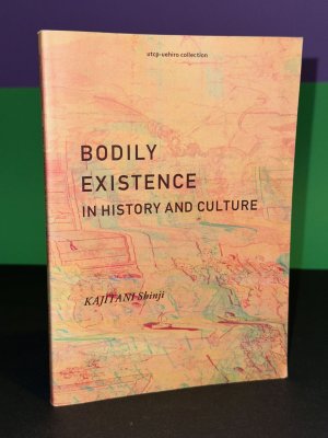 Bodily Existence in History and Culture