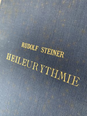 Heileurythmie - 8 Vorträge, gehalten in Dornach vom 12. - 18. April 1921, und in Stuttgart am 28. Oktober 1922