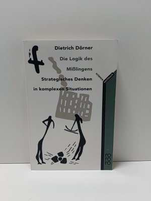 gebrauchtes Buch – Dietrich Dörner – Die Logik des Misslingens - strategisches Denken in komplexen Situationen