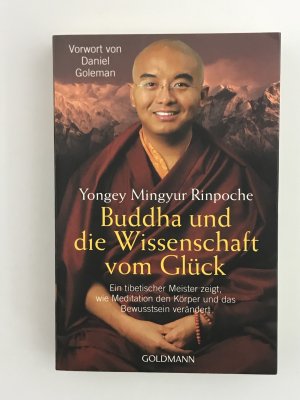 gebrauchtes Buch – Yongey Mingyur Rinpoche – Buddha und die Wissenschaft vom Glück - ein tibetischer Meister zeigt, wie Meditation den Körper und das Bewusstsein verändert