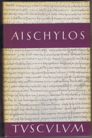 Aischylos. Tragödien und Fragmente. Herausgegeben und übersetzt von Oskar Werner.