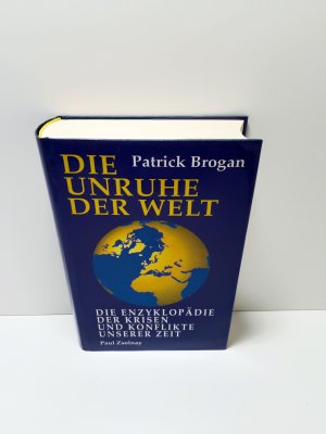 Die Unruhe der Welt - die Enzyklopädie der Krisen und Konflikte unserer Zeit