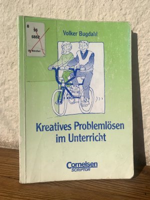 Kreatives Problemlösen im Unterricht