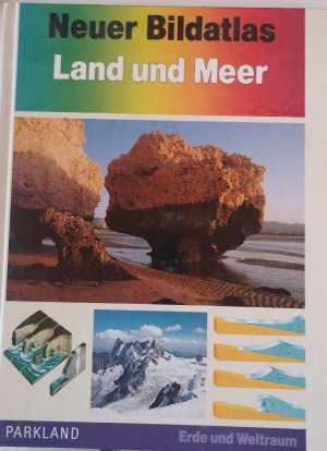 Neuer Bildatlas: Land und Meer