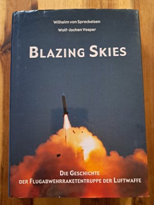 Blazing skies - die Geschichte der Flugabwehrraketentruppe der Luftwaffe