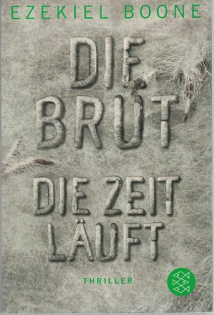 gebrauchtes Buch – Ezekiel Boone – Die Brut - Die Zeit läuft – Thriller