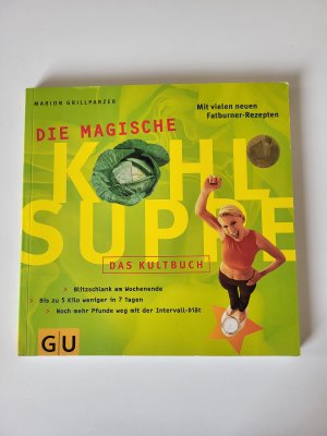 gebrauchtes Buch – Marion Grillparzer – Die magische Kohlsuppe - das Kultbuch - Mit vielen neuen Fatburner-Rezepten