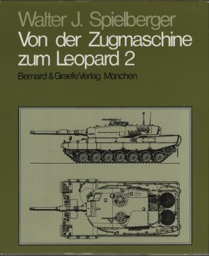 VON DER ZUGMASCHINE ZUM LEOPARD 2 - Geschichte der Wehrtechnik bei Krauss-Maffei.