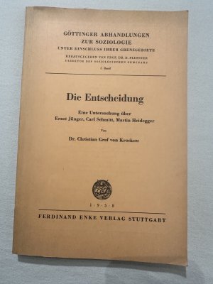 Die Entscheidung - Eine Untersuchung über Ernst Jünger, Carl Schmitt, Martin Heidegger - Band 3 aus der Reihe Göttinger Abhandlungen zur Soziologie unter […]