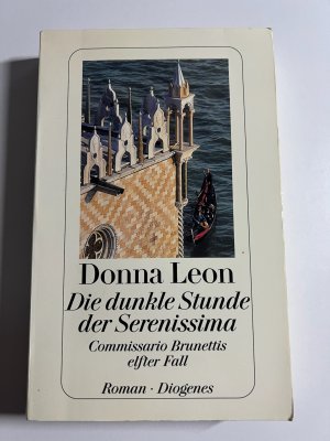 gebrauchtes Buch – Donna Leon – Die dunkle Stunde der Serenissima – Commissario Brunettis elfter Fall