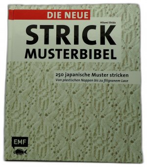 Die neue Strickmusterbibel - 250 japanische Muster stricken : von plastischen Noppen bis zu filigranem Lace