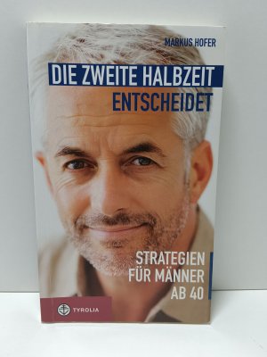 Die zweite Halbzeit entscheidet – Strategien für Männer ab 40