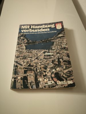 Mit Hamburg verbunden 1985/86 : der direkte Draht zur öffentlichen Verwaltung. Hrsg. vom Senatsamt für den Verwaltungsdienst - Organisationsamt - in Zsarb. mit d. Staatlichen Pressestelle.