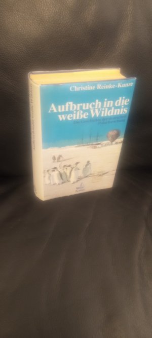 Aufbruch in die weisse Wildnis - die Geschichte der deutschen Polarforschung