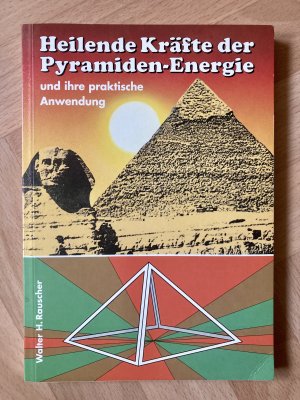 Heilende Kräfte der Pyramiden- Energie und ihre praktische Anwendung